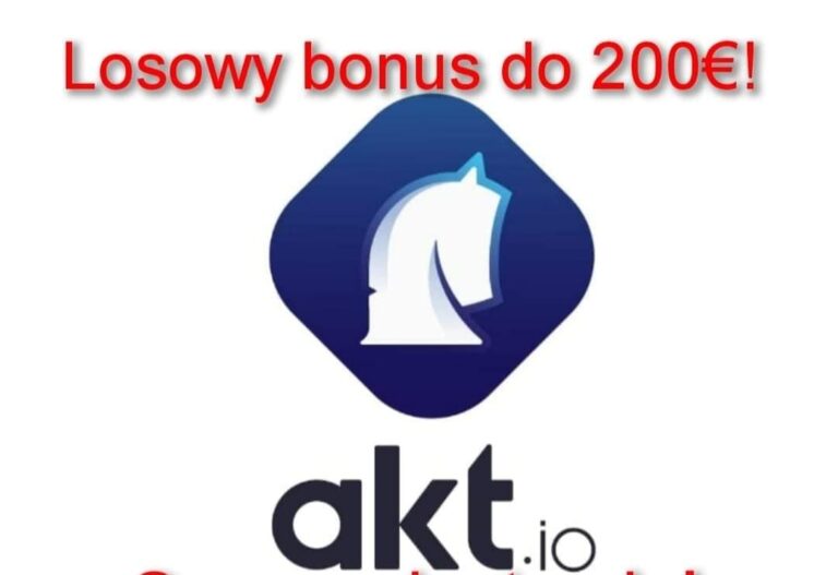 ✅  AKT.IO – losowy bonus do 200€ ! ✅