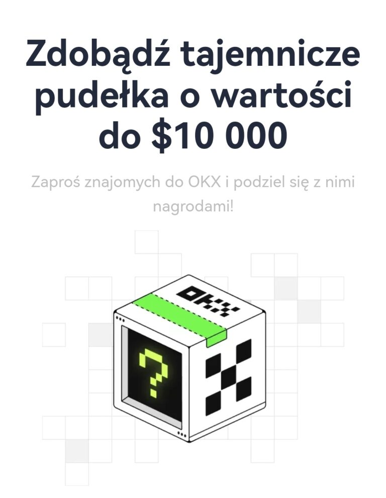 ✅ OKX – Tajemnicze Pudełko z nagrodą do 10000$ za rejestrację ✅