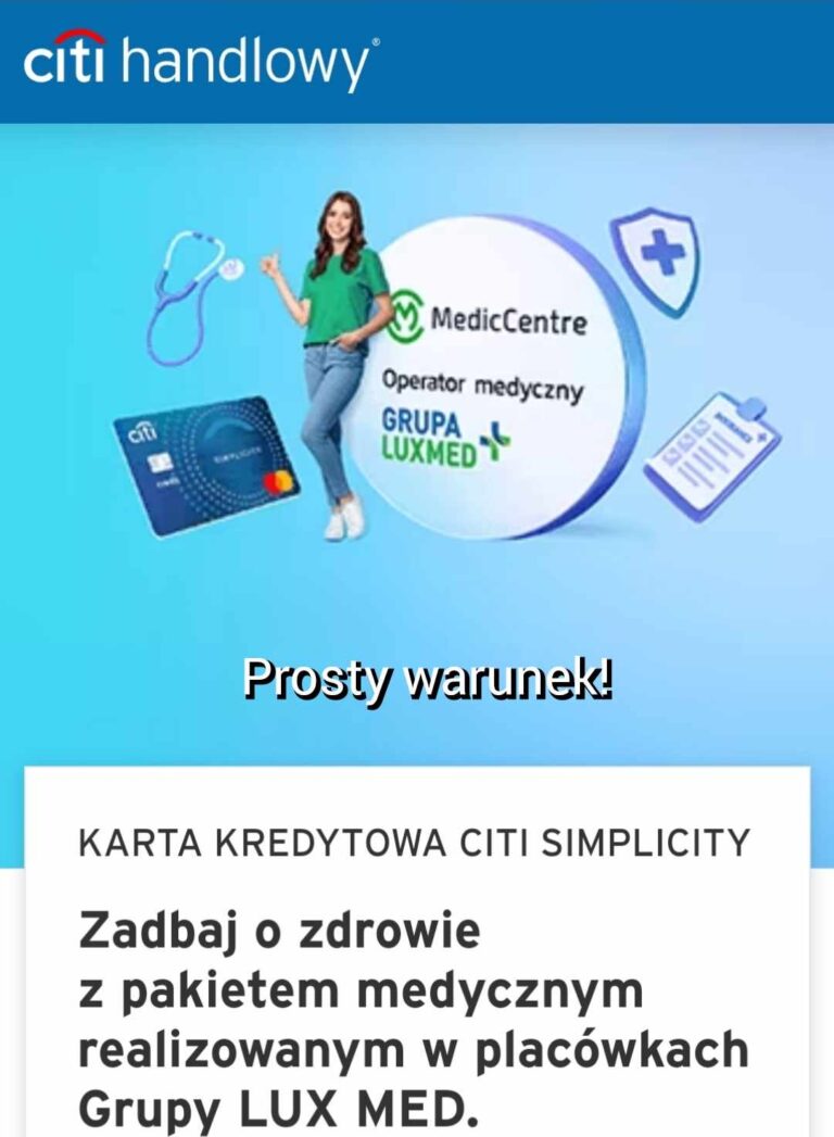 ✅ CitiBank – pakiet medyczny LUX MED na 12 miesięcy dla Ciebie (lub dziecka) oraz darmowa karta kredytowa na 3 lata! ✅