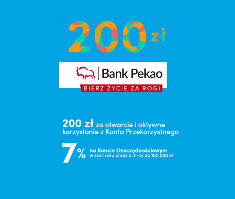 ✅ Pekao SA – bonus 200 zł za 5 transakcji na dowolną kwotę + 7% na Koncie Oszczędnościowym! ✅