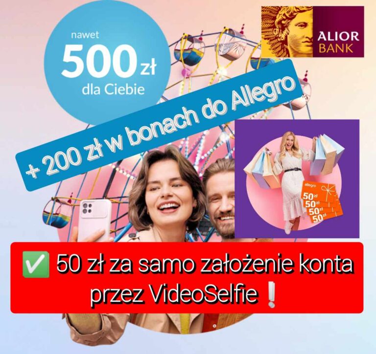 ❌ Alior Bank – bonusy do 700 zł: 50 zł za założenie konta przez VideoSelfie + 450 zł za pozostałe warunki + 200 zł z MasterCard! ❌