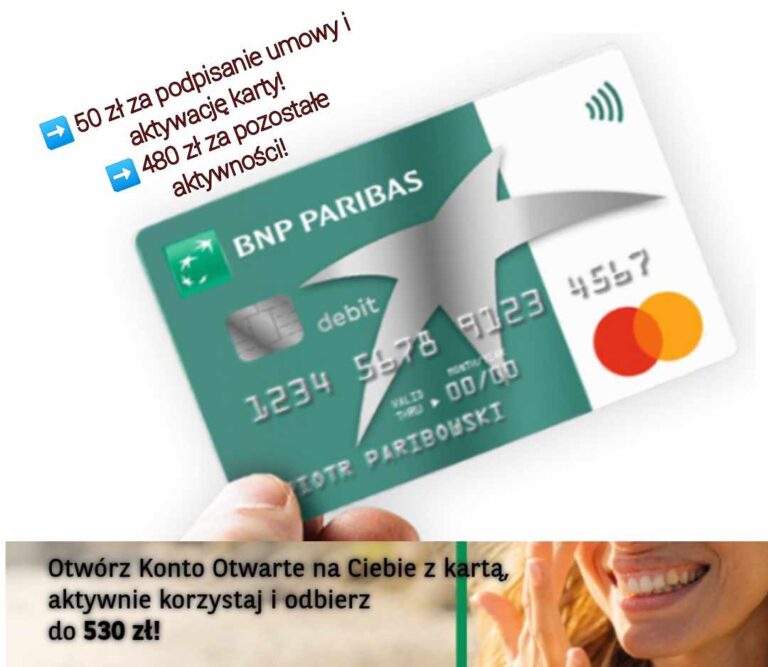 ✅ BNP Paribas – 530 zł bonusu od banku [w tym 50 zł za samo podpisanie umowy i aktywację karty]! ✅