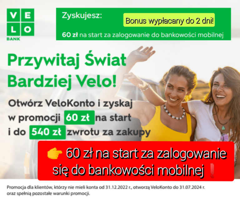 ✅ VeloBank – Szybkie 60 zł za zalogowanie się do aplikacji mobilnej [bonus w 2 dni] + do 590 zł bonusu! ✅