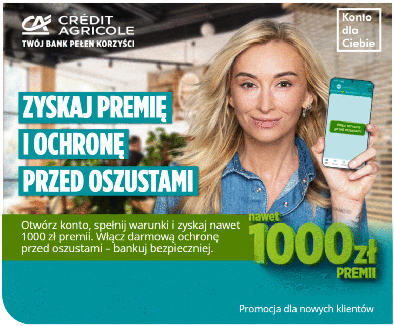 ✅ Credit Agricole – bonus do 1000 zł [w tym 100 zł za otwarcie konta]! ✅